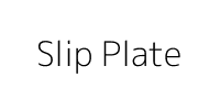 Slip Plate